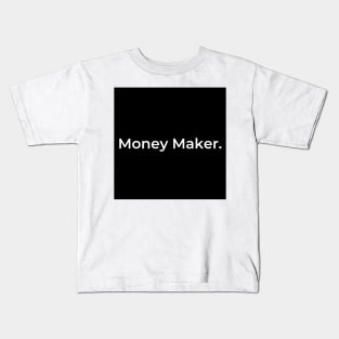 Money Maker. Kids T-Shirt